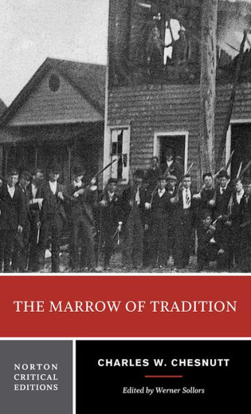 The Marrow of Tradition: A Norton Critical Edition / Edition 1