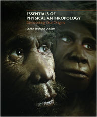 Essentials of Physical Anthropology: Discovering Our Origins