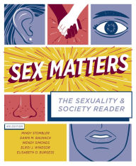 Title: Sex Matters: The Sexuality and Society Reader / Edition 4, Author: Mindy Stombler