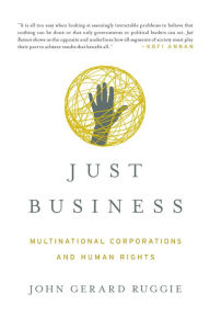 Title: Just Business: Multinational Corporations and Human Rights, Author: John Gerard Ruggie