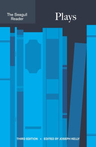 Title: The Seagull Reader: Plays, Author: Joseph Kelly