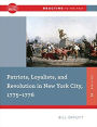 Patriots, Loyalists, and Revolution in New York City, 1775-1776 / Edition 2