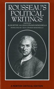 Title: Rousseau's Political Writings: A Norton Critical Edition / Edition 1, Author: Jean Jacques Rousseau