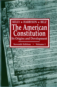 Title: The American Constitution: Its Origins and Development / Edition 7, Author: Herman Belz