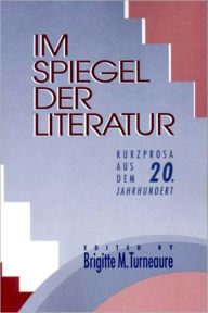 Title: Im Spiegel der Literatur / Edition 1, Author: Brigitte M. Turneaure