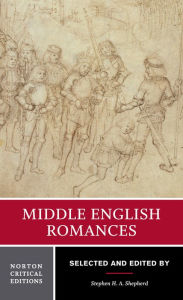 Title: Middle English Romances: A Norton Critical Edition / Edition 1, Author: Stephen H. A. Shepherd