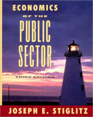 Title: Economics of the Public Sector / Edition 3, Author: Joseph E. E. Stiglitz