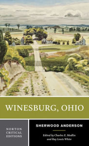 Title: Winesburg, Ohio: A Norton Critical Edition / Edition 1, Author: Sherwood Anderson