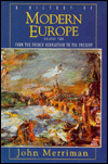 Title: The History of Modern Europe: From the French Revolution to the Present / Edition 1, Author: John Merriman