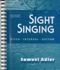 Title: Sight Singing: Pitch, Interval, Rhythm / Edition 2, Author: Samuel Adler
