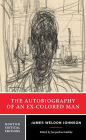 The Autobiography of an Ex-Colored Man: A Norton Critical Edition / Edition 1