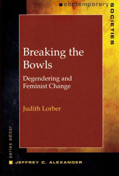 Breaking the Bowls: Degendering and Feminist Change / Edition 1