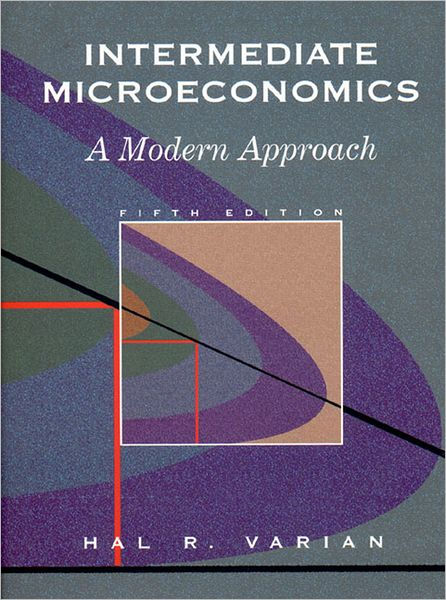 Intermediate Microeconomics: A Modern Approach By Hal R. Varian ...