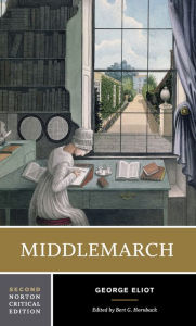 Title: Middlemarch: A Norton Critical Edition / Edition 2, Author: George Eliot