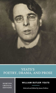Title: Yeats' Poetry and Prose: A Norton Critical Edition / Edition 1, Author: William Butler Yeats