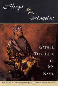 Title: Gather Together in My Name, Author: Maya Angelou