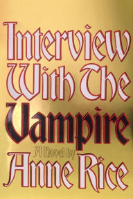 Title: Interview with the Vampire (Vampire Chronicles Series #1), Author: Anne Rice