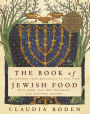 The Book of Jewish Food: An Odyssey from Samarkand to New York: A Cookbook