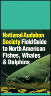 The National Audubon Society Field Guide to North American Fishes, Whales, and Dolphins