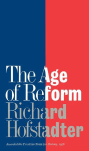 Title: The Age of Reform, Author: Richard Hofstadter
