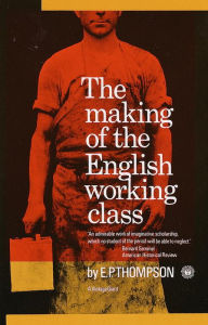 Title: The Making of the English Working Class, Author: E.P. Thompson