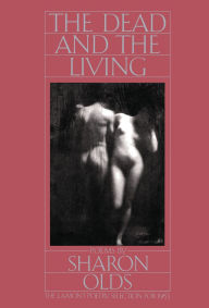 Title: The Dead and the Living, Author: Sharon Olds