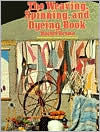 The Weaving, Spinning, Dyeing Book