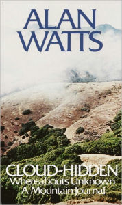 Cloud-Hidden, Whereabouts Unknown: A Mountain Journal