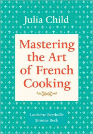 Title: Mastering the Art of French Cooking, Volume 1, Author: Julia Child