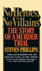 No Heroes, No Villains: The Story of a Murder Trial