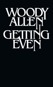 Title: Getting Even, Author: Woody Allen