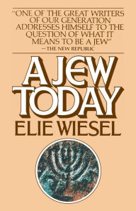 Title: A Jew Today, Author: Elie Wiesel