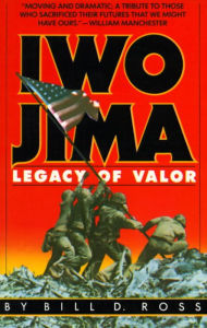 Title: Iwo Jima: Legacy of Valor, Author: Bill D. Ross