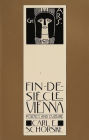 Fin-de-Siecle Vienna: Politics and Culture