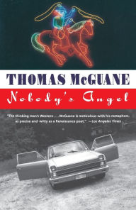 Title: Nobody's Angel, Author: Thomas McGuane