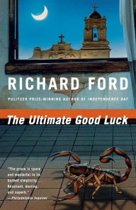 Title: The Ultimate Good Luck, Author: Richard Ford