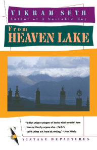 Title: From Heaven Lake: Travels Through Sinkiang and Tibet, Author: Vikram Seth