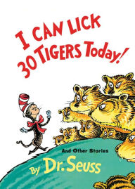 Title: I Can Lick 30 Tigers Today! and Other Stories, Author: Dr. Seuss