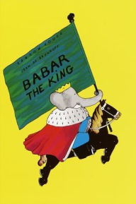 Title: Babar the King, Author: Jean de Brunhoff