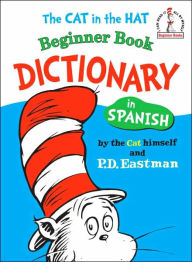 Title: The Cat in the Hat Beginner Book Dictionary in Spanish, Author: P. D. Eastman