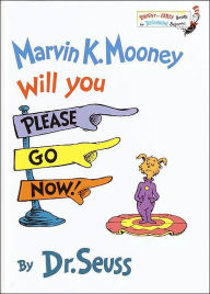 Title: Marvin K. Mooney Will You Please Go Now!, Author: Dr. Seuss