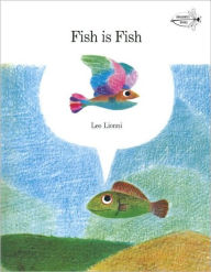 Title: Fish is Fish, Author: Leo Lionni