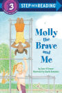Molly the Brave and Me (Step into Reading Books Series: A Step 3 Book)