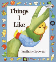 Title: Things I Like, Author: Anthony Browne