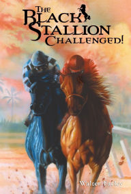 Title: The Black Stallion Challenged!, Author: Walter Farley