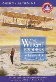 Title: The Wright Brothers: Pioneers of American Aviation, Author: Quentin Reynolds