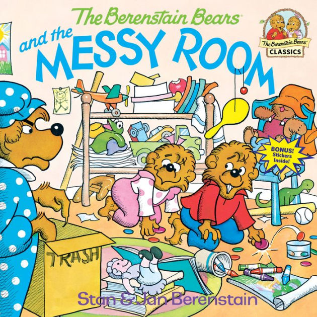 The Berenstain Bears and the Messy Room by Stan Berenstain, Jan Berenstain,  Paperback | Barnes & Noble®