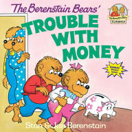 Title: The Berenstain Bears' Trouble with Money, Author: Stan Berenstain