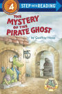The Mystery of the Pirate Ghost: An Otto and Uncle Tooth Adventure (Step into Reading Book Series: A Step 4 Book)