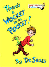 Title: There's a Wocket in My Pocket!, Author: Dr. Seuss